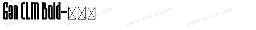 Gan CLM Bold字体转换